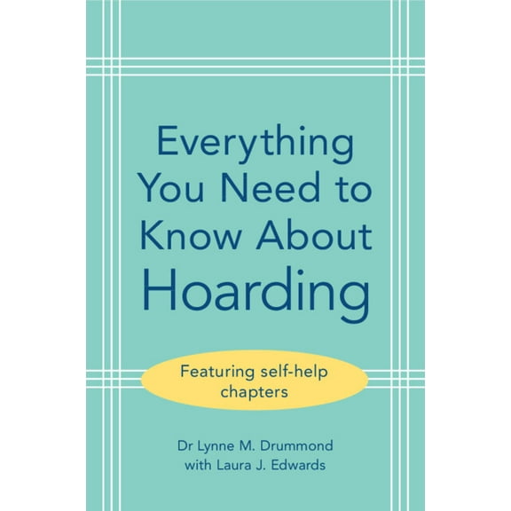 Everything You Need to Know About Hoarding, (Paperback)