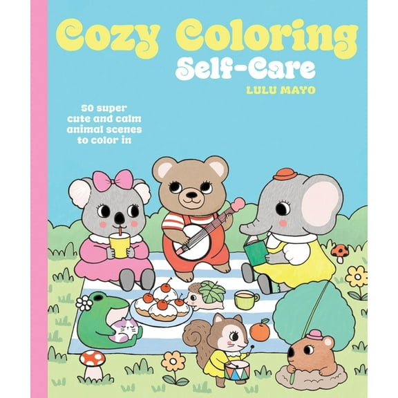Cozy Coloring: Self-Care: 50 Super Cute and Calm Animal Scenes to Color in, (Paperback)
