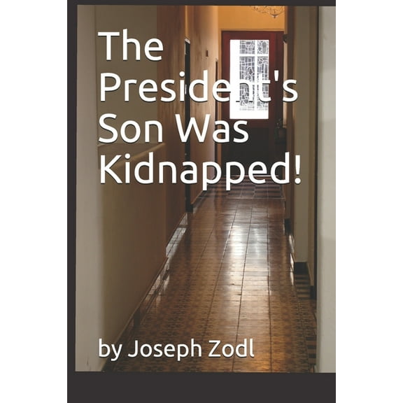 The President's Son Was Kidnapped! (Paperback)