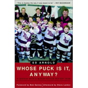 Angle View: Whose Puck Is It, Anyway?: A Season with a Minor Novice Hockey Team [Hardcover - Used]