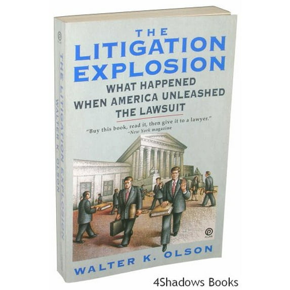 Pre-Owned The Litigation Explosion: What Happened When America Unleashed the Lawsuit (Paperback) 0452268249 9780452268241