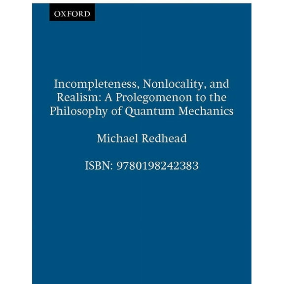 Clarendon Paperbacks Incompleteness Nolocality and Realism, (Paperback)