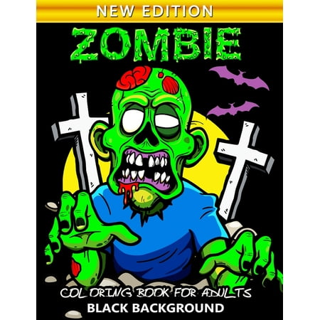 Zombie Coloring Book for Adults Black Background : An Halloween Black Pages Coloring Book Featuring Fun and Stress Relief 2019