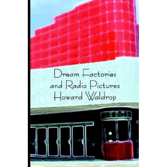 Dream Factories and Radio Pictures (Paperback)
