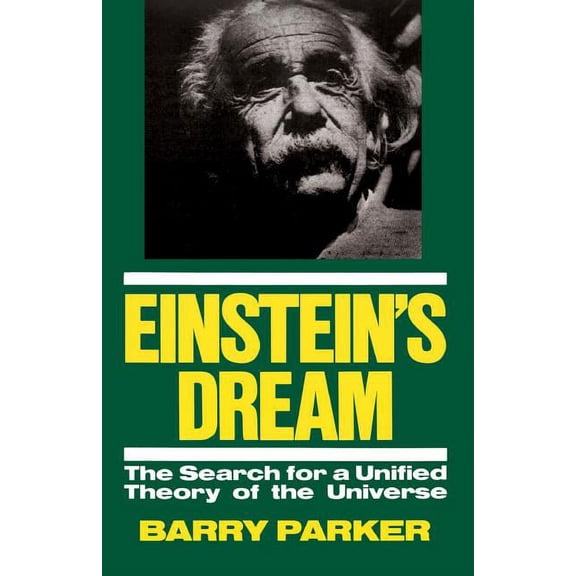 Einstein's Dream: The Search for a Unified Theory of the Universe, (Paperback)