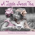 thumbnail image 2 of Pre-Owned A Little Sweet Tea (Board book), 2 of 2