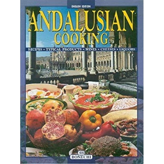 Pre-Owned Andalusian Cooking: Recipes,Typical Productes, Wines, Cheeses, Liquors (Paperback) 8847612853 9788847612853
