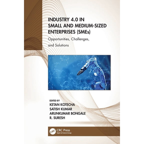 Industry 4.0 in Small and Medium-Sized Enterprises (SMEs): Opportunities, Challenges, and Solutions, (Paperback)
