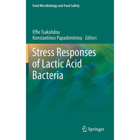 Food Microbiology and Food Safety Stress Responses of Lactic Acid Bacteria, (Hardcover)