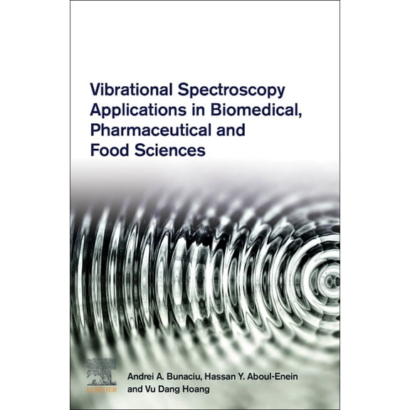 Vibrational Spectroscopy Applications in Biomedical, Pharmaceutical and Food Sciences, (Paperback)