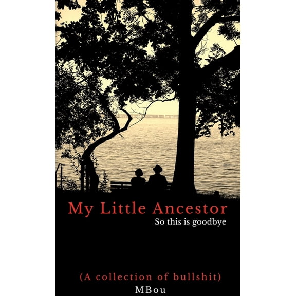 My Little Ancestor - So this is goodbye, (Paperback)