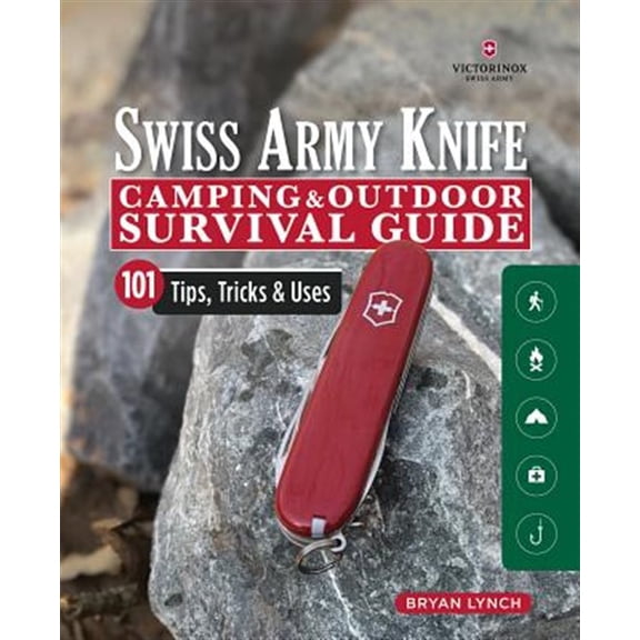 Pre-Owned Victorinox Swiss Army Knife Camping & Outdoor Survival Guide: 101 Tips, Tricks & Uses (Paperback) 1565239954 9781565239951