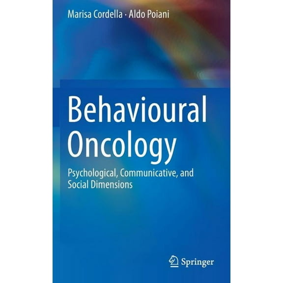 Behavioural Oncology: Psychological, Communicative, and Social Dimensions, (Hardcover)