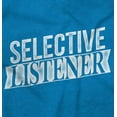 thumbnail image 2 of Sarcastic Attitude Selective Listener Long Sleeve TShirt Men Women Brisco Brands 3X, 2 of 6