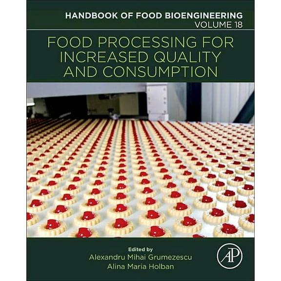 Handbook of Food Bioengineering Food Processing for Increased Quality and Consumption: Volume 18, Book 18, (Paperback)