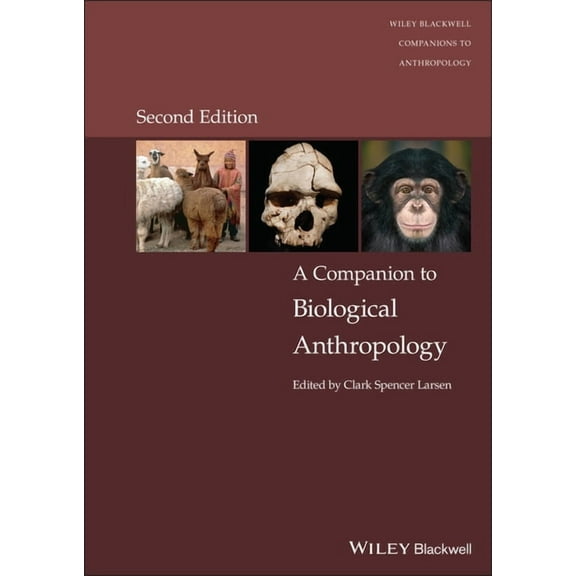 Wiley Blackwell Companions to Anthropolo A Companion to Biological Anthropology, (Hardcover)