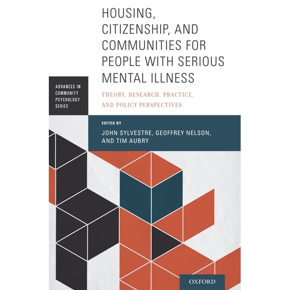 Advances in Community Psychology Housing, Citizenship, and Communities for People with Serious Mental Illness: Theory, Research, Practice, and Policy Per, (Paperback)