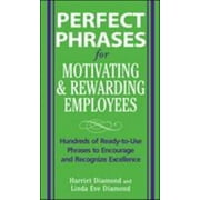 Perfect Phrases for Motivating and Rewarding Employees (Perfect Phrases Series) [Paperback - Used]
