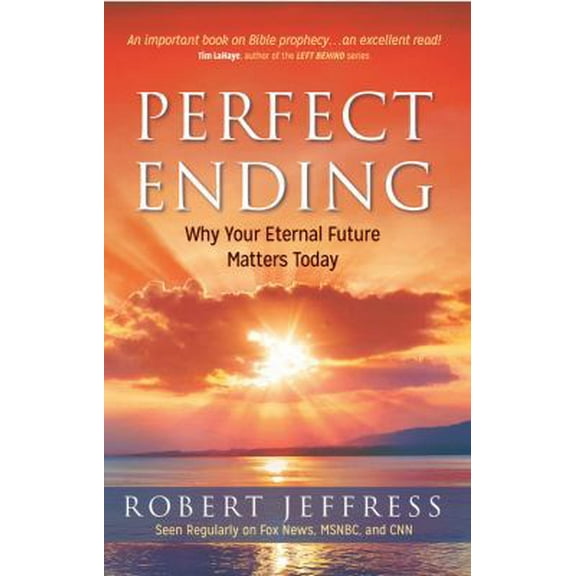 Pre-Owned Perfect Ending: Why Your Eternal Future Matters Today (Paperback) 1617951838 9781617951831