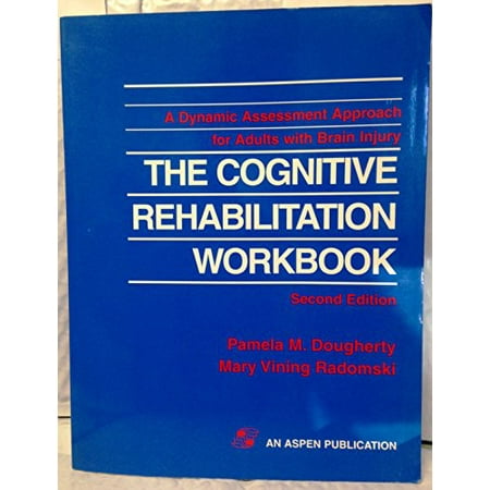 

The Cognitive Rehabilitation Workbook: A Dynamic Assessment Approach for Adults With Brain Injury Pre-Owned Paperback 0944480233 9780944480236 Pamela M. Dougherty Mary Vining Radomski