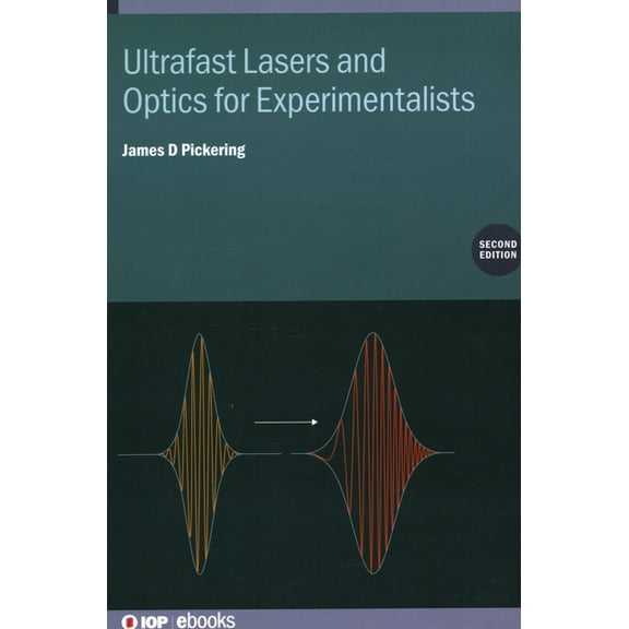 Ultrafast Lasers and Optics for Experimentalists (Second Edition), (Hardcover)