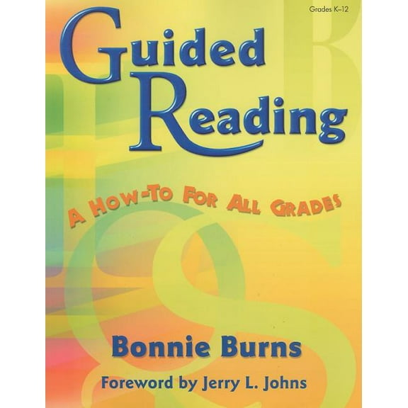 Guided Reading: A How-to for All Grades, (Paperback)