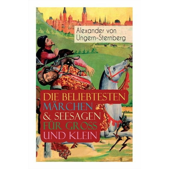 Die Beliebtesten Märchen & Seesagen Für Groß Und Klein: Rotkäppchen, Blaubart, Der Sohn Des Mondes, Die Sechs Waldki, (Paperback)