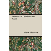 Memoirs Of Childhood And Youth (Paperback) by Professor Albert Schweitzer