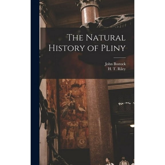 The Natural History of Pliny (Hardcover)