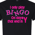thumbnail image 4 of Inktastic I Only Play Bingo on Days That End in Y T-Shirt, 4 of 5