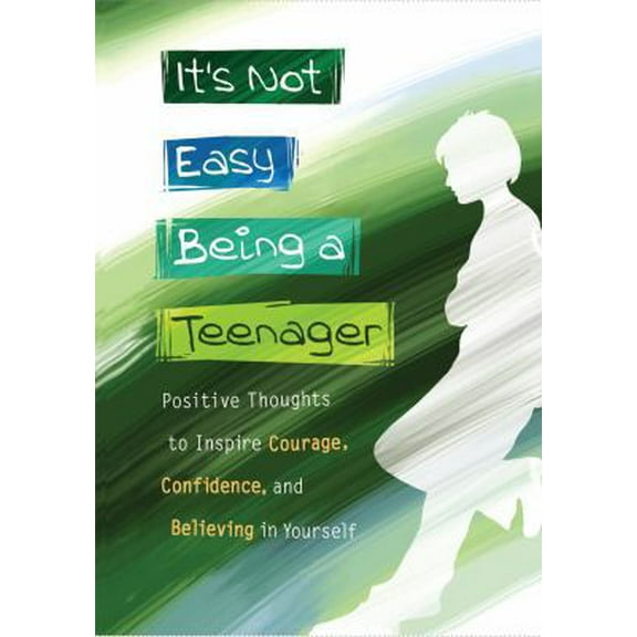 Pre-Owned It's Not Easy Being a Teenager: Positive Thoughts to Inspire Courage, Confidence, and Believing in Yourself (Hardcover) 1598428357 9781598428353
