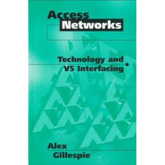 Pre-Owned Access Networks Technology and V5 Interfacing (Hardcover) 089006928X 9780890069288