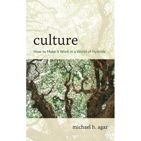 Culture: How to Make It Work in a World of Hybrids, (Hardcover)
