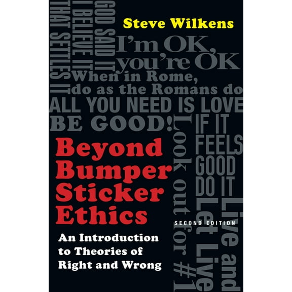 Beyond Bumper Sticker Ethics: An Introduction to Theories of Right and Wrong, (Paperback)