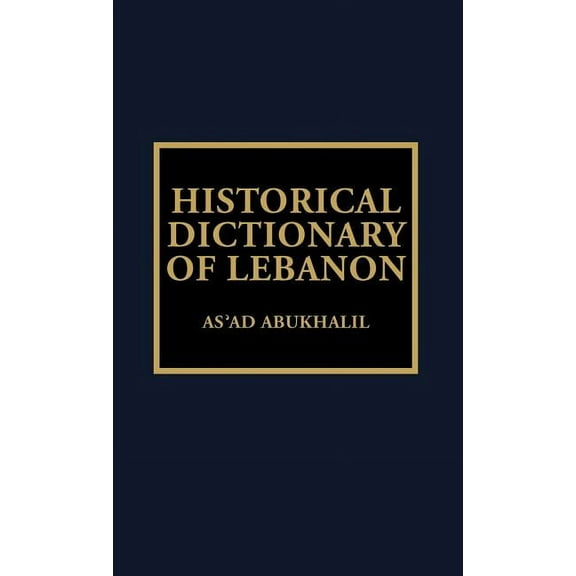 Historical Dictionaries of Asia, Oceania Historical Dictionary of Lebanon, Book 30, (Hardcover)
