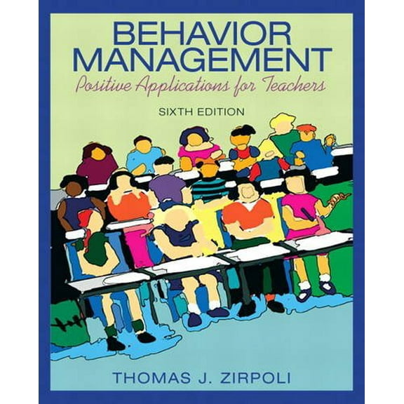 Pre-Owned Behavior Management: Positive Applications for Teachers (6th Edition)