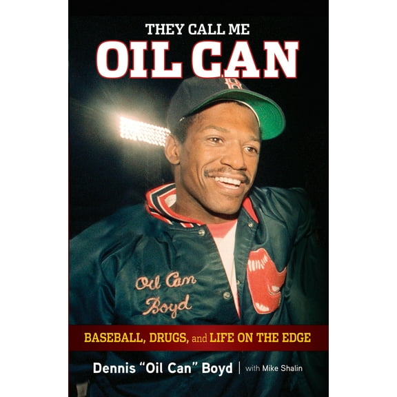 They Call Me Oil Can : Baseball, Drugs, and Life on the Edge (Hardcover)
