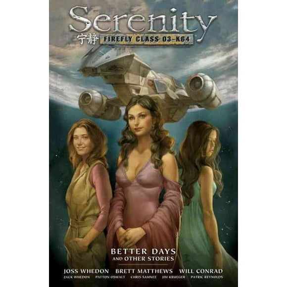 Pre-owned Serenity 2 : Better Days and Other Stories, Hardcover by Whedon, Zack; Matthews, Brett; Oswalt, Patton; Conrad, Will (ILT), ISBN 1595827390, ISBN-13 9781595827395