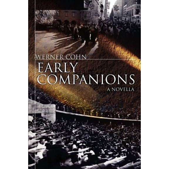 Early Companions: A Novella (Paperback) by Werner Cohn
