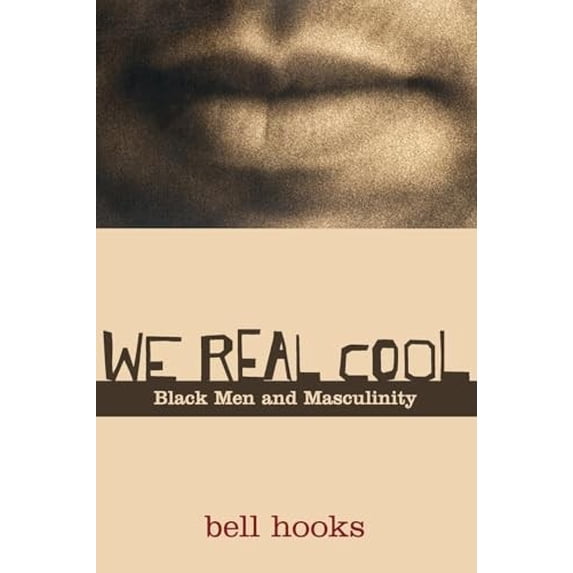Pre-Owned We Real Cool: Black Men and Masculinity Paperback