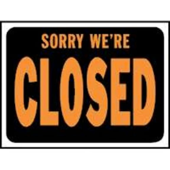 Hy-Ko 3018 Sorry We're Closed Plastic Sign 9"X12"