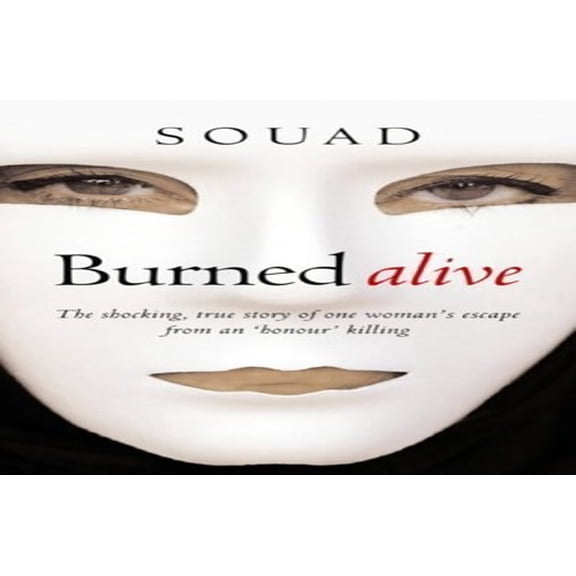 Pre-Owned Burned Alive: A Victim of the Law of Men Hardcover