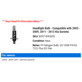 thumbnail image 2 of Headlight Bulb - Compatible with 2003 - 2009, 2011 - 2013 Kia Sorento 2004 2005 2006 2007 2008 2012, 2 of 2
