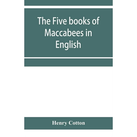The five books of Maccabees in English, (Paperback)