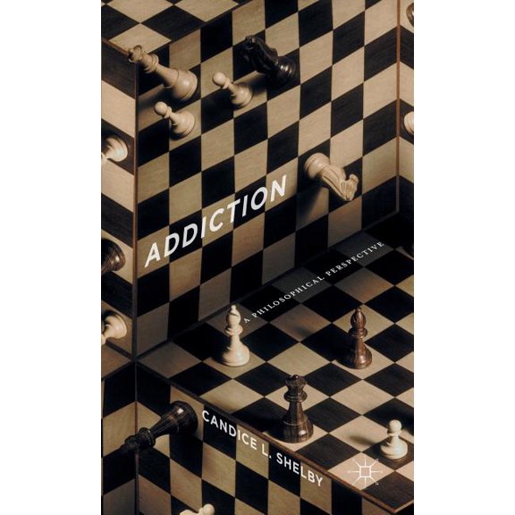 Addiction: A Philosophical Perspective, (Hardcover)