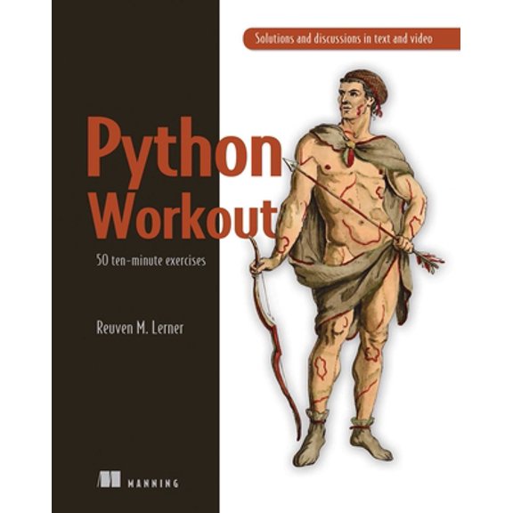 Pre-Owned Python Workout: 50 Ten-Minute Exercises (Paperback) 1617295507 9781617295508