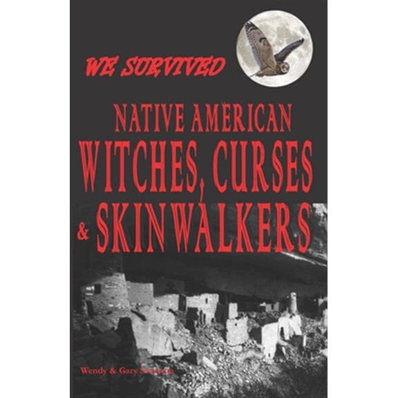 Pre-Owned We Survived Native American Witches, Curses & Skinwalkers, (Paperback)