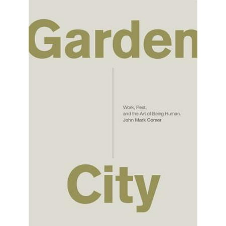 Garden City : Work, Rest, and the Art of Being (The Best Of Ten City)