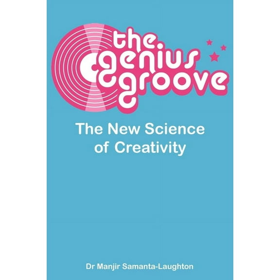 The Genius Groove: The New Science of Creativity, (Paperback)