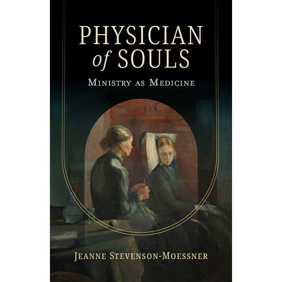 Pre-Owned Physician of Souls: Ministry as Medicine (Paperback) 1506496628 9781506496627